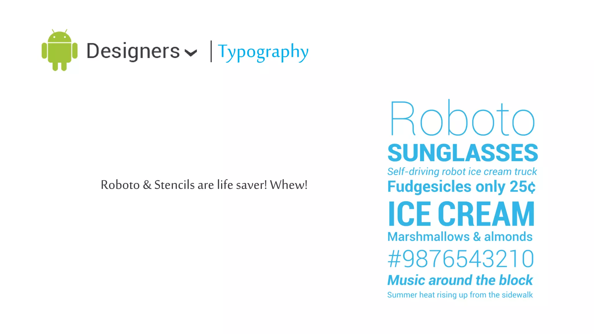 | Typography

Roboto & Stencils are life saver! Whew!

 