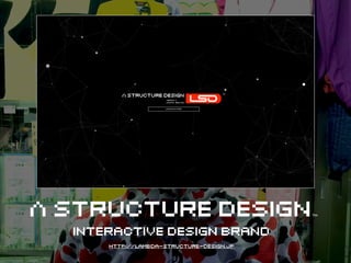 Λ Structure Design™ 
Interactive Design Brand 
http://lambda-structure-design.jp 
 