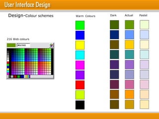 Design- Colour schemes Warm   Colours Dark Actual Pastel 216 Web colours 