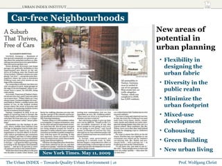 Car-free Neighbourhoods <ul><li>Flexibility in  designing the  urban fabric </li></ul><ul><li>Diversity in the  public rea...