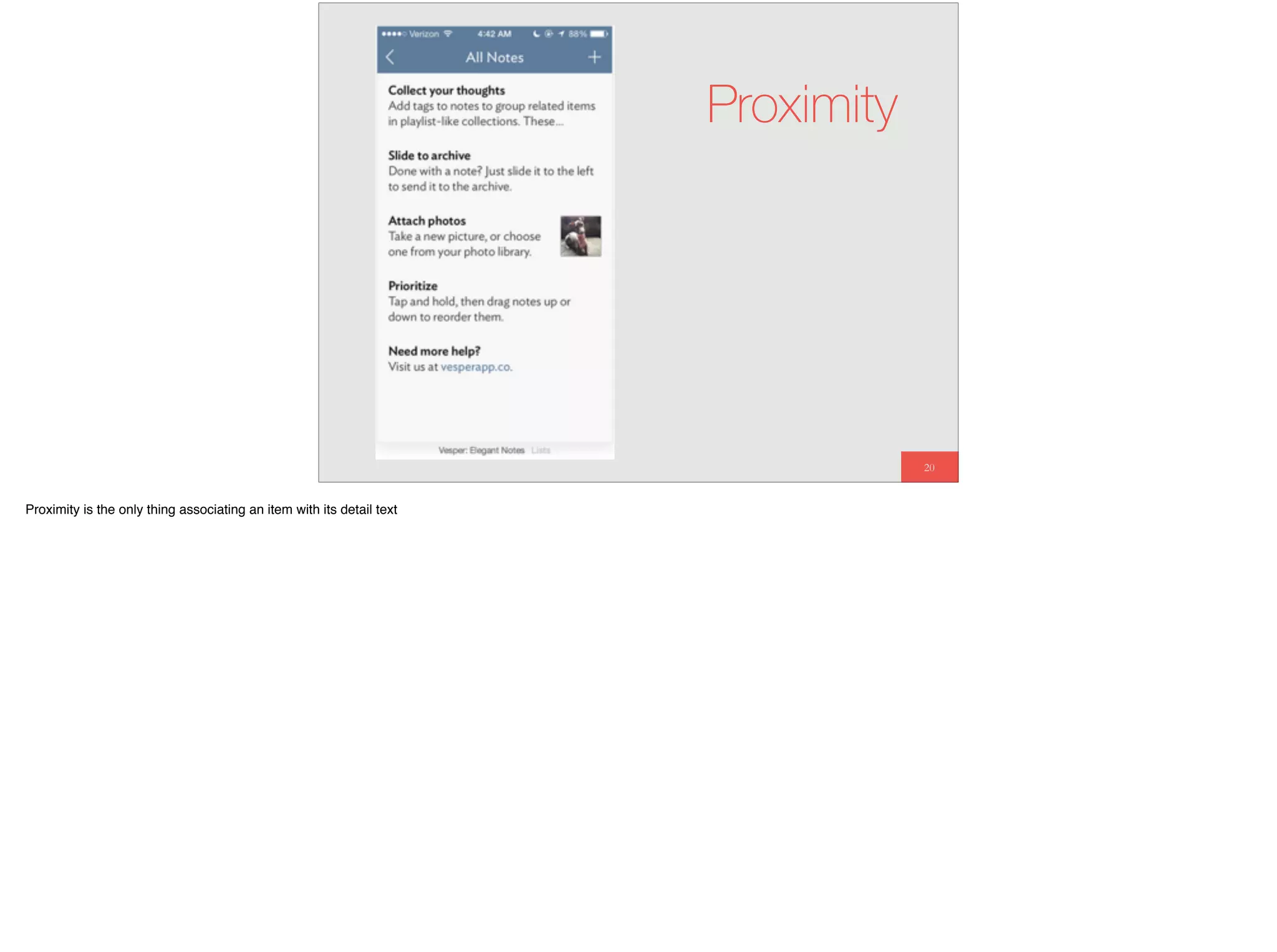 20
Proximity
Proximity is the only thing associating an item with its detail text
 