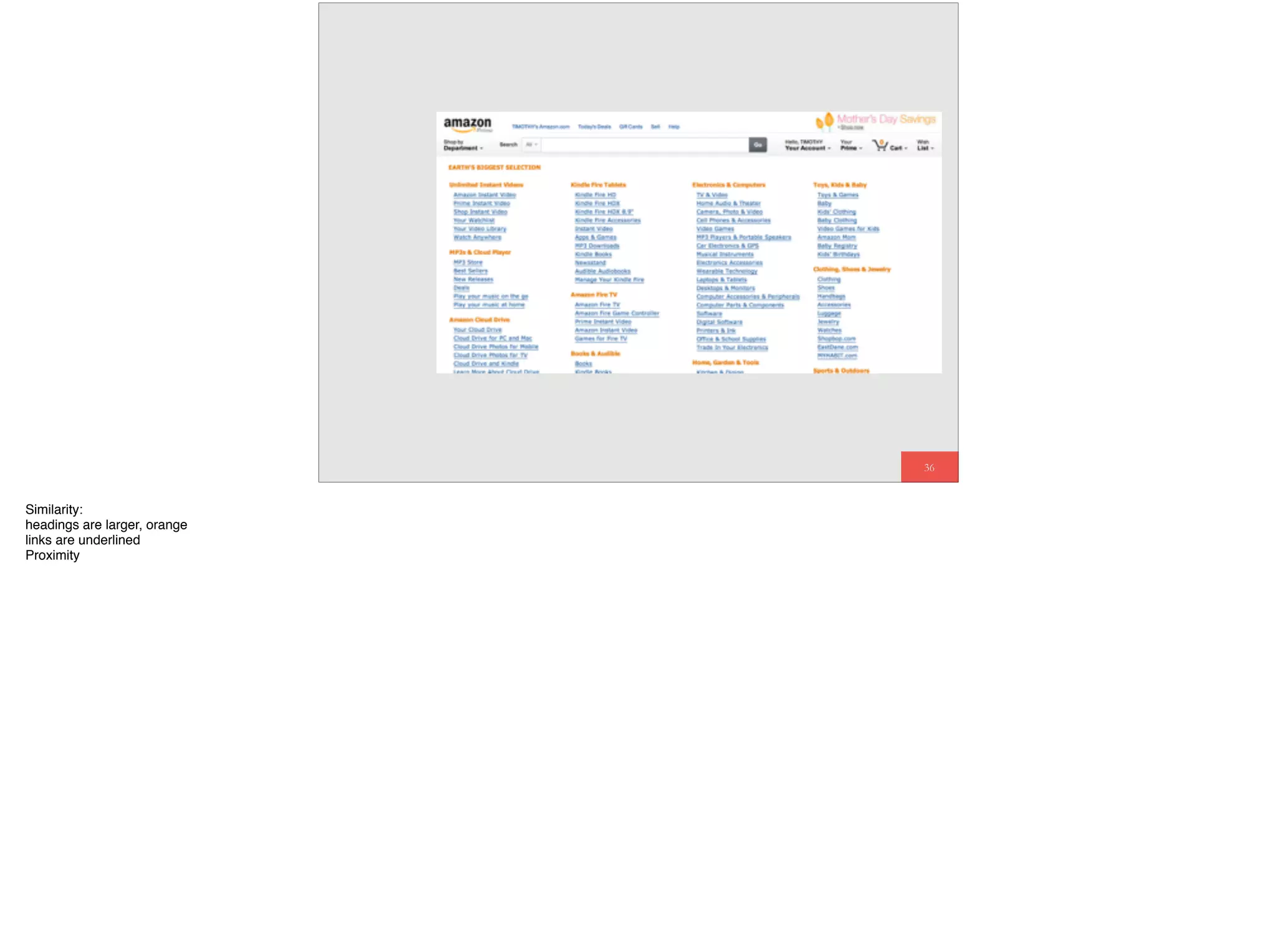 36
Similarity:
headings are larger, orange
links are underlined
Proximity
 
