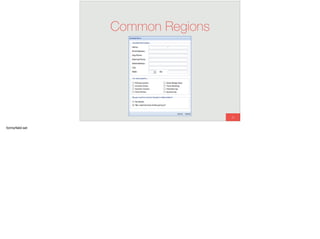 28
Common Regions
forms/ﬁeld-set
 