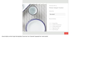 32
closure implies a common region that separates “Social links” from “Subscribe” separated from “recent articles”
 