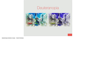 45
Deuteranopia
deuteranopia (dooter-an-opia) - Green blindness
 