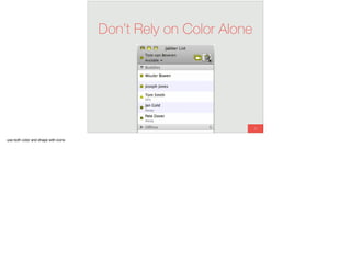 52
Don’t Rely on Color Alone
use both color and shape with icons
 