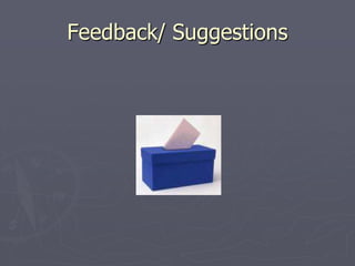 Feedback/ Suggestions

 