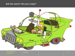 Ask the users? Are you crazy? 