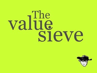 The value sieve 