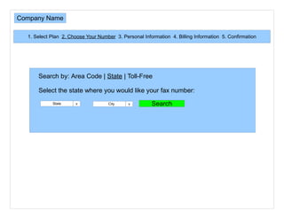 Search by:  Area Code  |  State  | Toll-Free Select the state where you would like your fax number: State City 