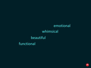 functional beautiful whimsical emotional 