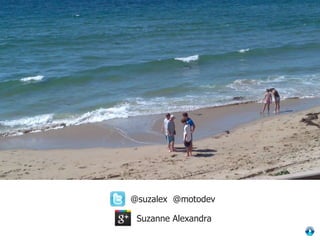 @suzalex  @motodev Suzanne Alexandra 