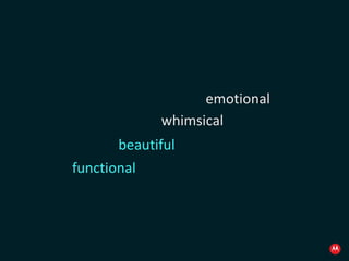 functional beautiful whimsical emotional 