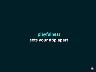 playfulness sets your app apart 