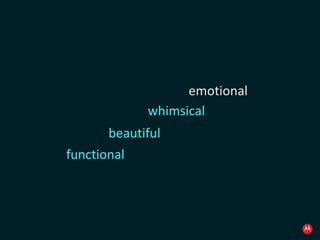 functional beautiful whimsical emotional 