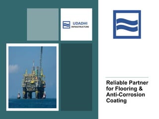 Reliable Partner
for Flooring &
Anti-Corrosion
Coating
 