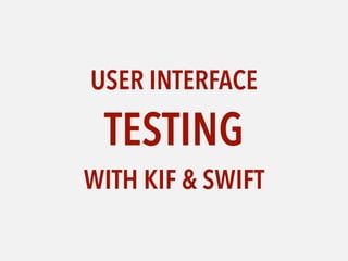 Automated UI testing for iOS apps using KIF framework and Swift | PDF