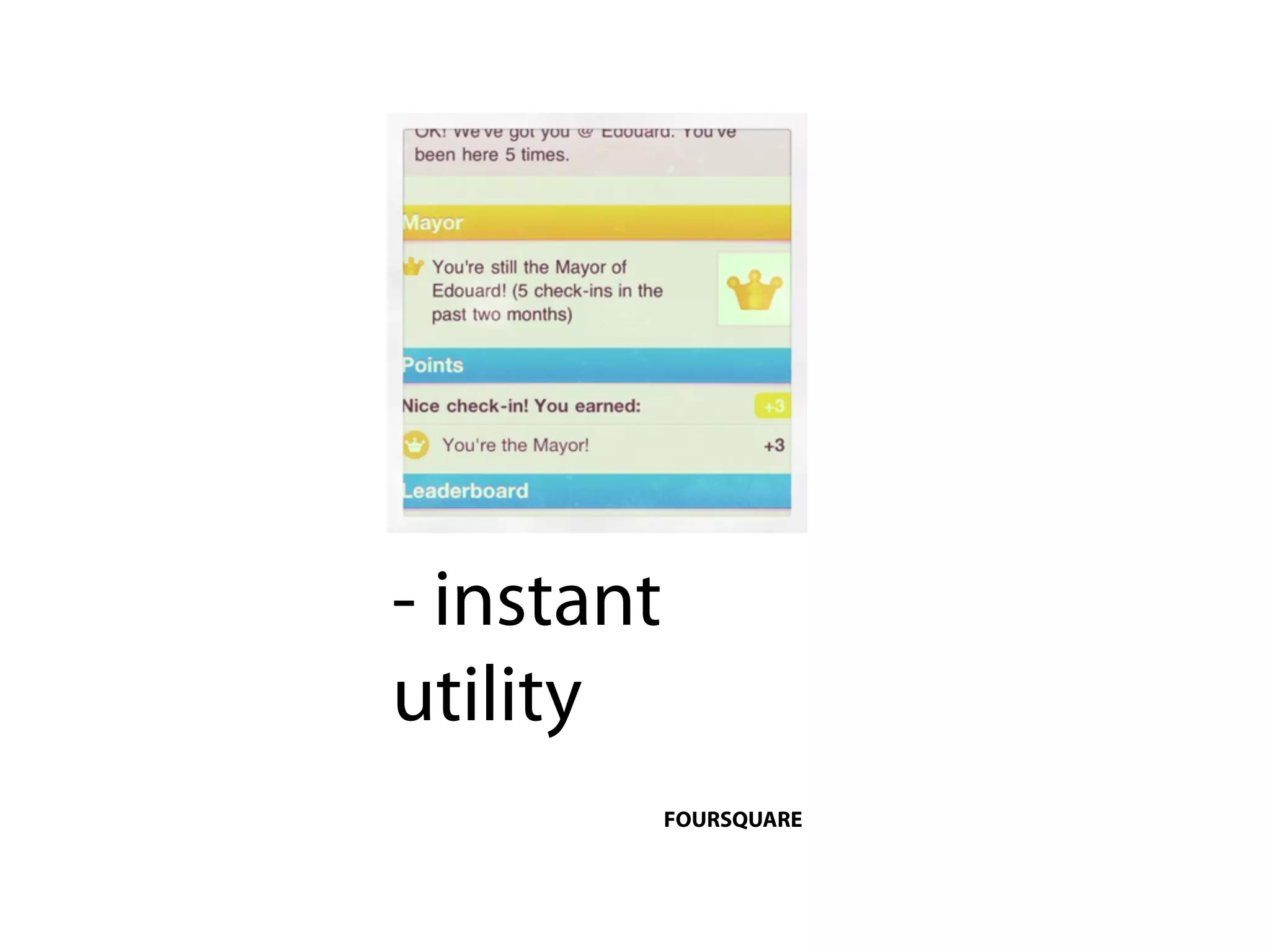 - instant
utility
            FOURSQUARE
 