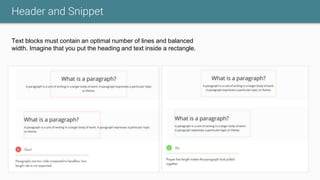Header and Snippet
Text blocks must contain an optimal number of lines and balanced
width. Imagine that you put the heading and text inside a rectangle.
 
