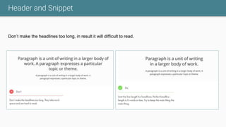 Header and Snippet
Don’t make the headlines too long, in result it will difficult to read.
 
