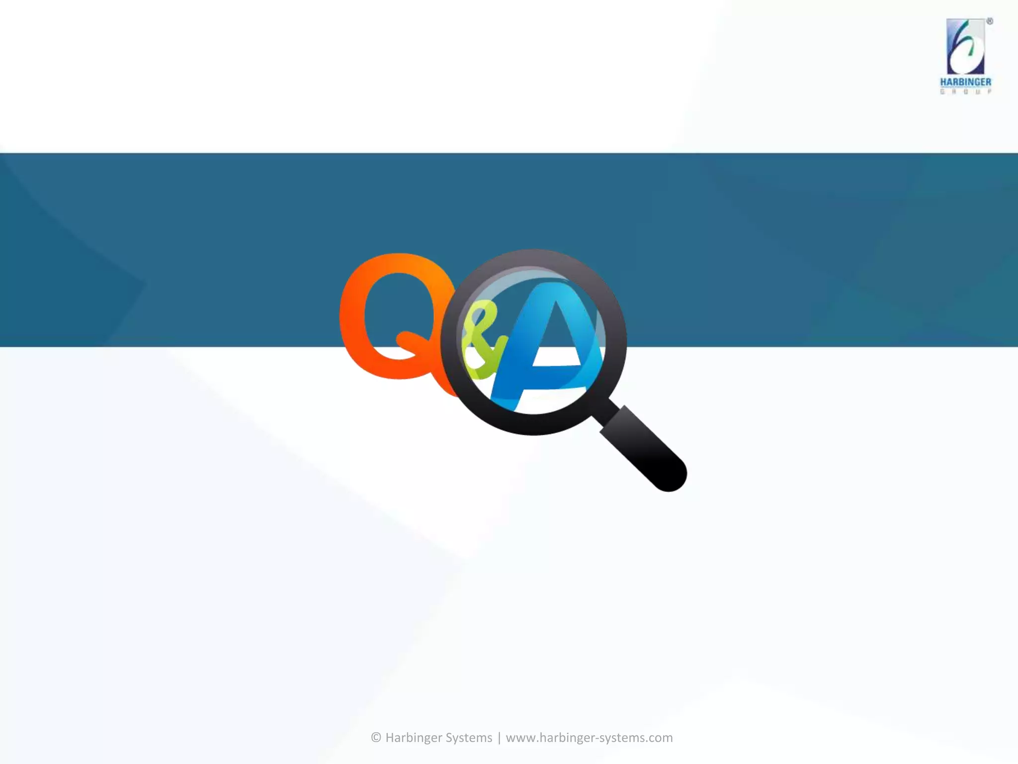 © Harbinger Systems | www.harbinger-systems.com
 