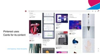 Pinterest uses
Cards for its content
UI/UX Engineering - Roshan Karunarathna 52
 