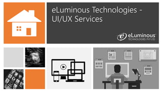 eLuminous Technologies -
UI/UX Services
 