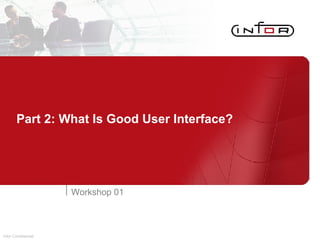 Part 2: What Is Good User Interface? Workshop 01 