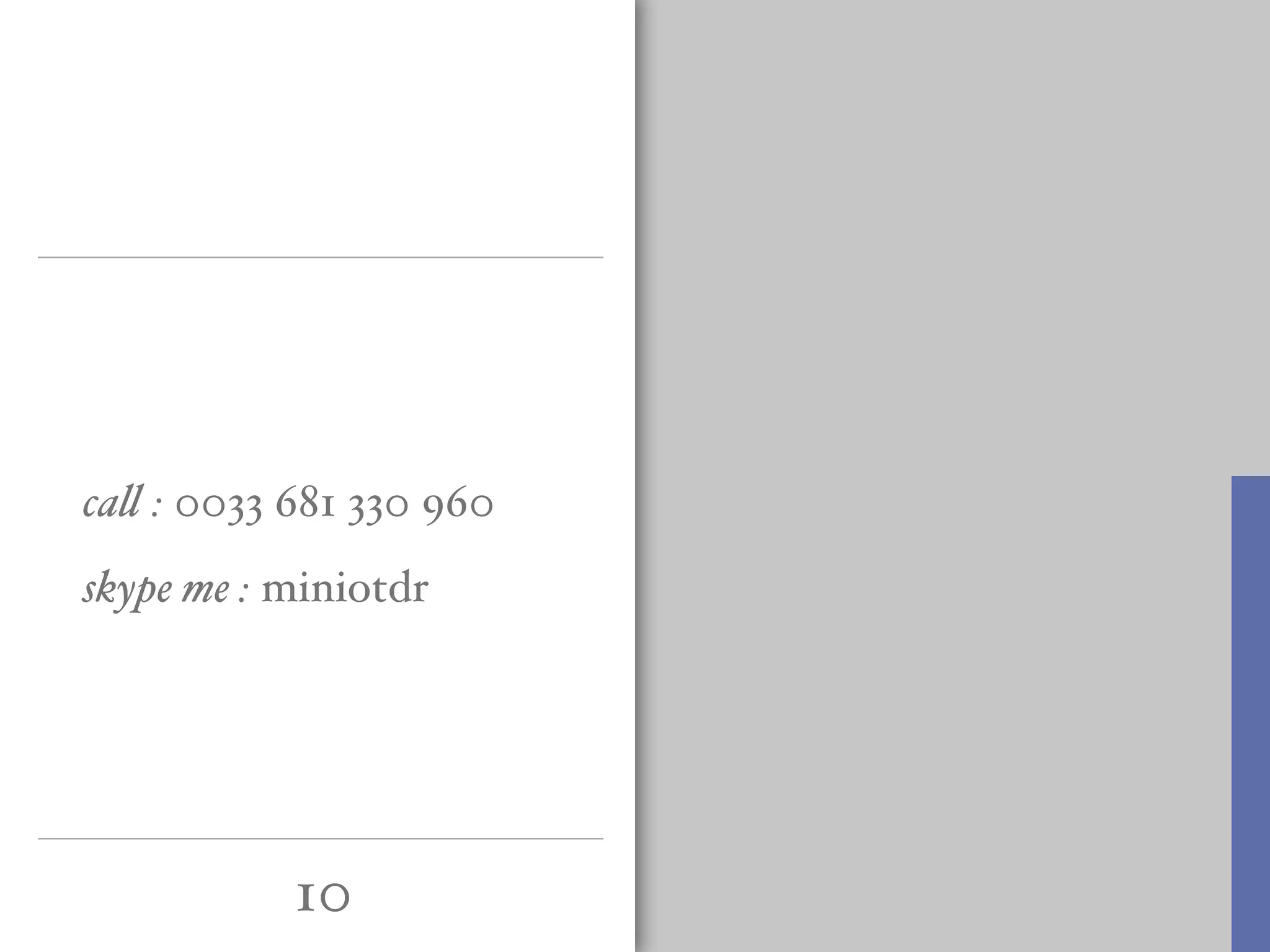 ca) : 0033 681 330 960
skype me : miniotdr




           10
 