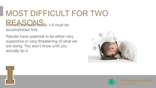 MOST DIFFICULT FOR TWO
REASONSNot only because levels 1-4 must be
accomplished first.
Results have potential to be either very
supportive or very threatening of what we
are doing. You won’t know until you
actually do it.
 