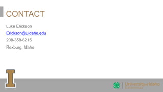 CONTACT
Luke Erickson
Erickson@uidaho.edu
208-359-6215
Rexburg, Idaho
 