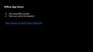 Ui5 con@Banglore - UI5 App with Offline Storage using PouchDB | PPTX