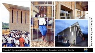 architecture for humanity 
Lesotho // Lesotho Football For Hope Center // John Edgar 
 