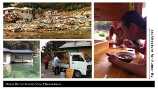 architecture for humanity 
economic development 
our architect our carpenter local architect client 
ACCESS TO 
SPORTS 
V`eYIGPTWV 
EDUCATION  
WELFARE 
%f! 
ECONOMIC 
DEVELOPMENT 
$  
Offering a hand, not a hand out. // Social enterprise as a mechanism for recovery 
 