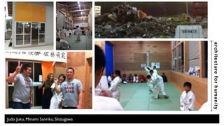 architecture for humanity 
architecture for humanity 
大谷グリーンスポーツパーク 
宮城県気仙沼市本吉町 
Fisherman Hammock Company Elder Housing Stairs 
 