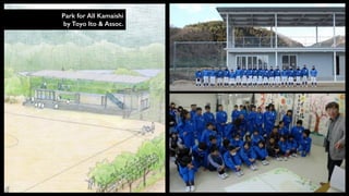 architecture for humanity 
Maeami-hama Banya and Community House by Kobayashi Maki Design Workshop 
 