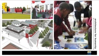 architecture for humanity 
Community Anchors // Khayelitsha, Cape Town, South Africa 
 