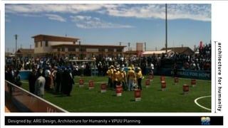 architecture for humanity 
Violence Prevention through Urban Upgrading | AHT Group, Sun Development 
 