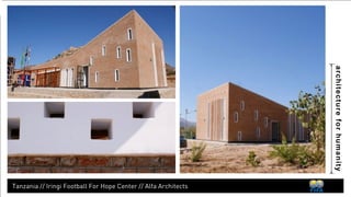 architecture for humanity 
Ghana // Oguaa Football For Hope Center // Joe Addo and AES 
 