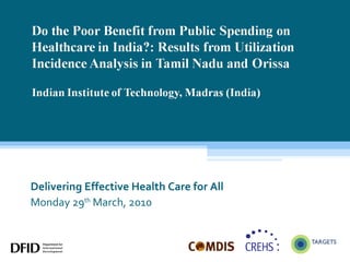 Delivering Effective Health Care for All Monday 29 th  March, 2010 