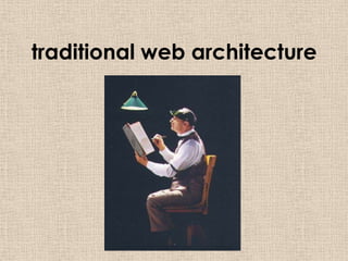 traditional web architecture<br />