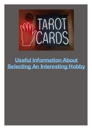 Useful Information About
Selecting An Interesting Hobby

 