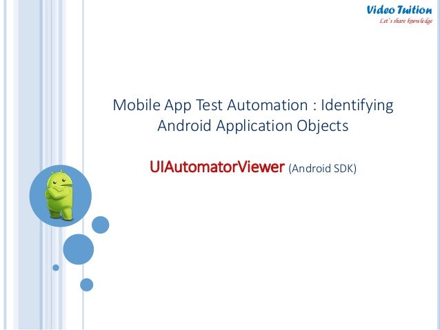 ui automator viewer android sdk identifying android application objects for mobile test automation 1 638
