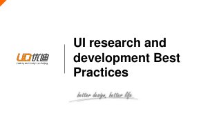 UI research and
development Best
Practices
 