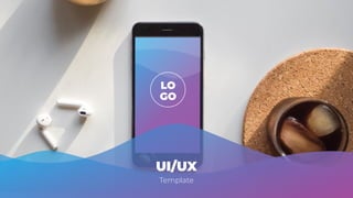 UI/UX
Template
LO
GO
 