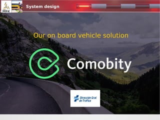 System design
1024x500.jpg
Our on board vehicle solution
 