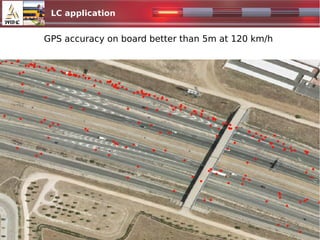 LC application
1024x500.jpg
GPS accuracy on board better than 5m at 120 km/h
 