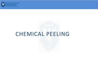 CHEMICAL PEELING
 