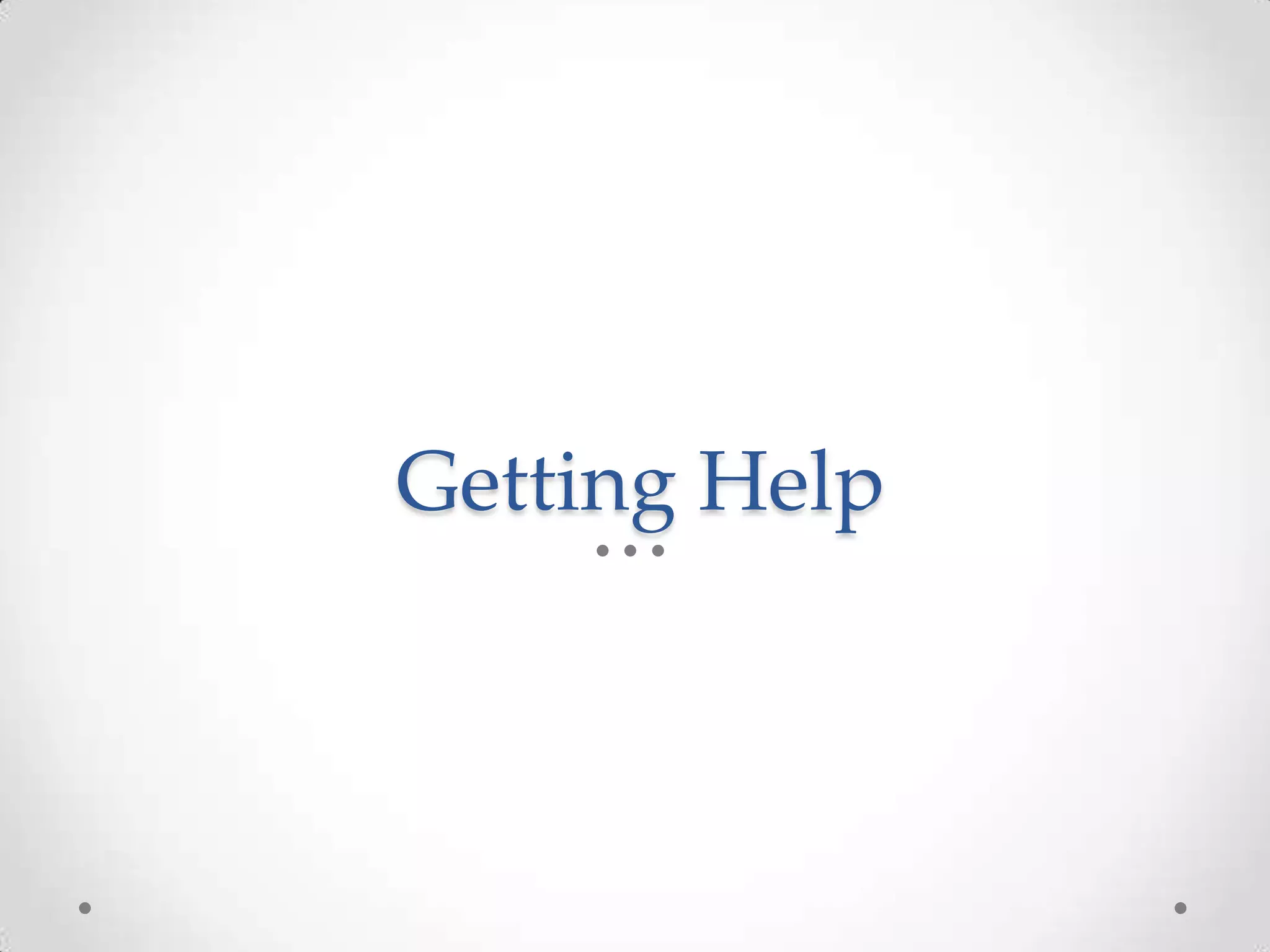 Getting Help

 