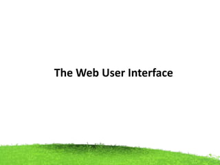 The Web User Interface
 